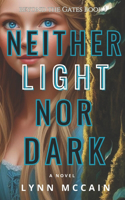 Neither Light Nor Dark