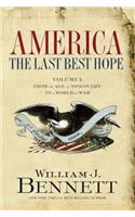 America: The Last Best Hope (Volume I)