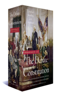 Debate on the Constitution: Federalist and Anti-Federalist Speeches, Articles, and Letters During the Struggle Over Ratification 1787-1788: A Library of America Boxed Set