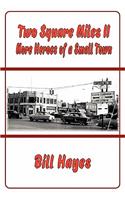 Two Square Miles II: More Heroes of a Small Town