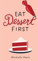 Eat Dessert First