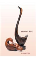 I'm not a duck
