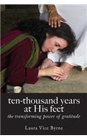ten-thousand years at his feet