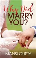Why Did I Marry You?