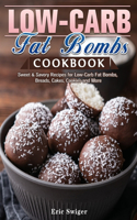 Low-Carb Fat Bombs Cookbook