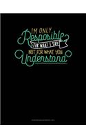 I'm Only Responsible For What I Say, Not For What You Understand: Storyboard Notebook 1.85:1(767 Storyboard Notebook 1.85:1)