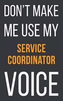 Don't Make Me Use MyService Coordinator Voice