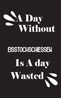 day without Eisstockschiessen is a day wasted