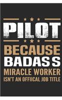 Pilot because bad ass miracle worker isn't an official job title
