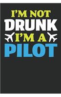 I am Not Drunk I am a Pilot
