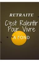 La Retraite C'est Ralentir Pour Vivre A Fond