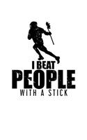 I Beat People With A Stick