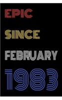 Epic Since February 1983 Notebook Birthday Gift For Women/Men/Boss/Coworkers/Colleagues/Students/Friends.