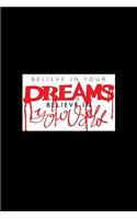 Believe In Your Dreams Believe In Yourself - Journal For Self Exploration