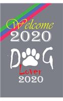 welcome 2020 Dog lover 2020: 6x9 Blank Lined Notebook / Journal (Paperback, Grey Cover) - Inspirational 2020 New Year's Resolution Gift