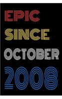 Epic Since October 2008 Notebook Birthday Gift For Women/Men/Boss/Coworkers/Colleagues/Students/Friends.