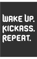 Wake Up Kickass Repeat