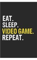 Eat Sleep Video game Repeat Funny Cool Gift for Video game Lovers Notebook A beautiful