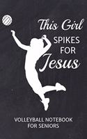 This Girl Spikes For Jesus Volleyball Notebook For Seniors: Composition Book With Dot Grid And Lined Paper for Volleyball Players