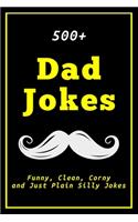 500+ Dad Jokes: Funny, Clean, Corny and Just Plain Silly Jokes