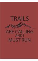 Trails Are Calling and I Must Run: Notebook Laufen Notizbuch kariert squared Trail Running Planer Runner Journal 6x9 karo