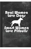 Real Women Love Dogs Smart Women Love Pitbulls