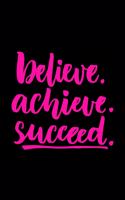 Believe, Achieve, Succeed