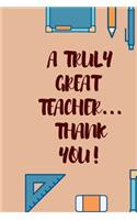 A Truely Great Teacher Thank You