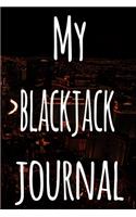 My Blackjack Journal: The perfect gift for the fan of gambling in your life - 365 page custom made journal!