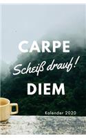 CARPE Scheiß drauf ! DIEM Kalender 2020