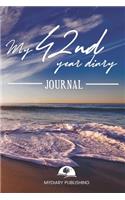 My 42nd Year Diary Journal - Build your personal encyclopedia of your life - 600 pages lined pages to write your own story. 6' x 9' format.