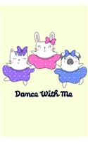 Super Cute Kawaii Dance With Me Rabbit Cat Pug Dog Notebook: A notepad perfect for creative writing, note taking, doodling, and more!
