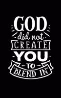 God did not Create You to "Blend In": Christian Bible 3 Year, Monthly Yearly Planner, 36 Month Notebook Journal - Dated Agenda - Appointment Calendar - Organizer Book - Black Cover