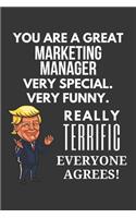 You Are A Great Marketing Manager Very Special. Very Funny. Really Terrific Everyone Agrees! Notebook
