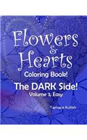 Flowers and Hearts Coloring book, The Dark Side, Vol 3 Easy