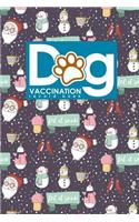 Dog Vaccination Record Book: (Dog Vaccination Records Book)