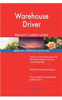 Warehouse Driver RED-HOT Career Guide; 2532 REAL Interview Questions