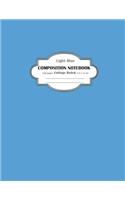 Composition Notebook College Ruled Light Blue: College Ruled and 120 Lined pages notebook