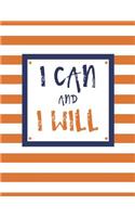 I Can and I Will: 100 Pages, College Ruled, One Subject Daily Journal Notebook, Orange and White Stripes (Large, 8.5 x 11 in.)(2 Motivational Quotes)