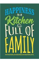 Happiness Is a Kitchen Full of Family: Blank Recipe Book to Write in