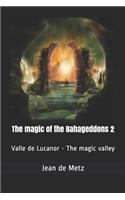The magic of the Bahageddons 2: Valle de Lucanor - The magic valley