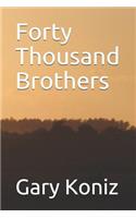 Forty Thousand Brothers