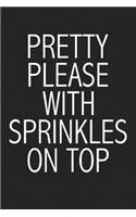 Pretty Please with Sprinkles on Top