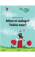 Mimi Ni Mdogo? Txikia Naiz?: Swahili-Basque (Euskara): Children's Picture Book (Bilingual Edition)