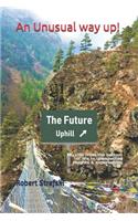Unusual Way Up!: My rise from the bottom of life to unexpected heights & experiences