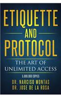 Etiquette and Protocol: The Art of Unlimited Access