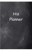 2019 Weekly Planner For Men His Planner Chalkboard Style: (Notebook, Diary, Blank Book)(2019 Planners Calendars Organizers Datebooks Appointment Books Agendas)