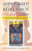 Gain Insight to Read Tarot for Yourself in 5 Days