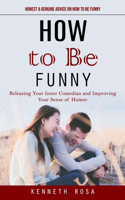 How to Be Funny