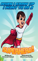When I Grow Up I Want to Be a Superhero!